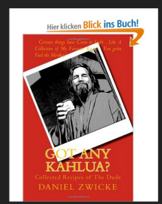Learn How To Make DUDE STYLE BURGERS with The DUDES BIG LEBOWSKI COOKBOOK "GOT ANY KAHLUA"